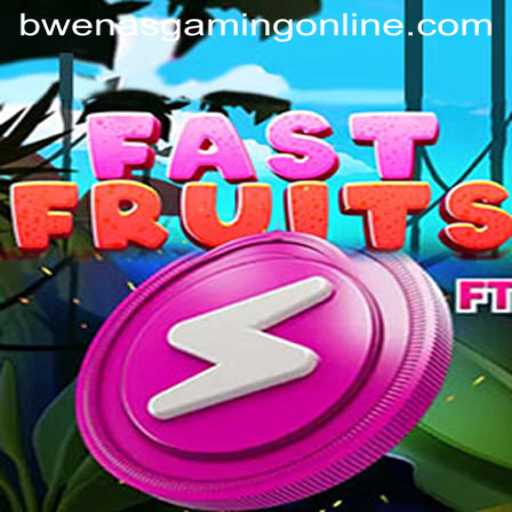 Unveiling FastFruits: A Thrilling Adventure in the World of BwenasGaming