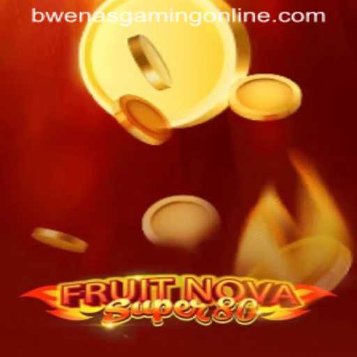 Discover the Excitement of FruitNovaSuper80 with BwenasGaming