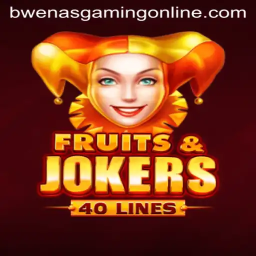 Exploring FruitsAndJokers40: An Engaging Gaming Experience by BwenasGaming