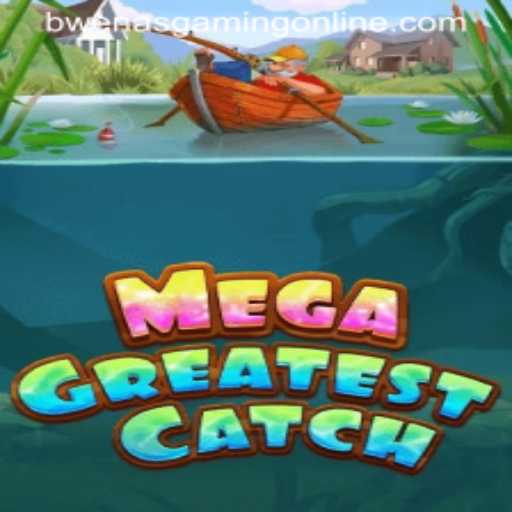 MegaGreatestCatch: The Ultimate Aquatic Adventure by BwenasGaming