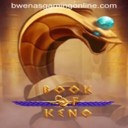 Discovering BookOfKeno: An Exciting Gaming Experience by BwenasGaming