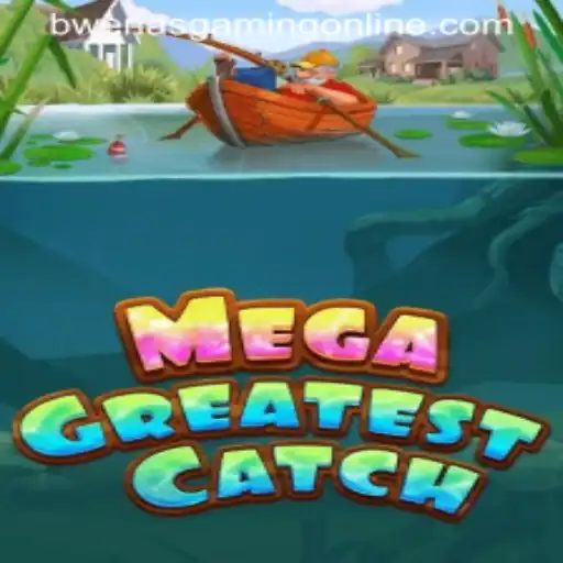 MegaGreatestCatch: The Ultimate Aquatic Adventure by BwenasGaming