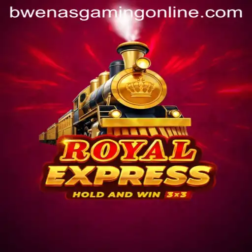 Exploring the Thrills of RoyalExpress: A Journey with BwenasGaming
