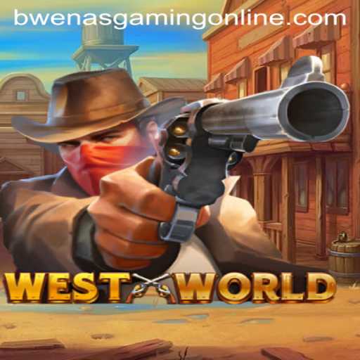 Exploring WestWorld: The Ultimate Adventure with BwenasGaming